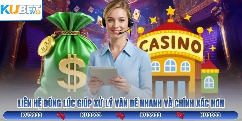 Liên hệ đúng lúc giúp xử lý vấn đề nhanh và chính xác hơn